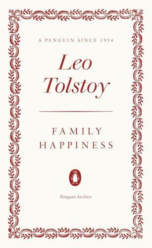 TOLSTOY, LEO - Family Happiness (Penguin Archive)