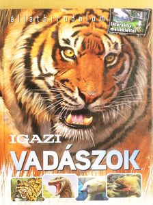 Bagoly Ilona - Igazi vadászok [antikvár]