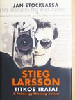 Jan Stocklassa - Stieg Larsson titkos iratai [antikvár]