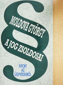 Moldova György - A jog zsoldosai [antikvár]