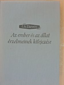 Charles Darwin - Az ember és az állat érzelmeinek kifejezése [antikvár]