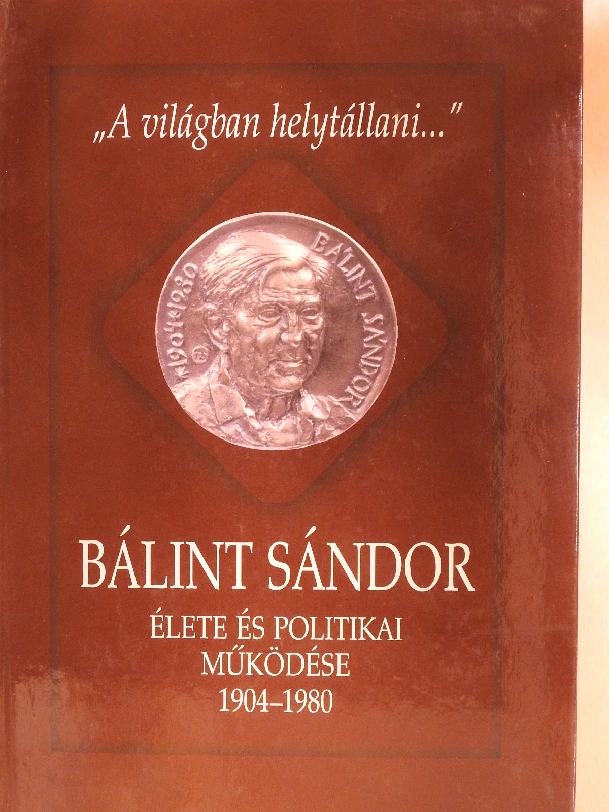 Csapody Miklós - Bálint Sándor élete és politikai működése 1904-1980 (kétszeresen dedikált példány) [antikvár]