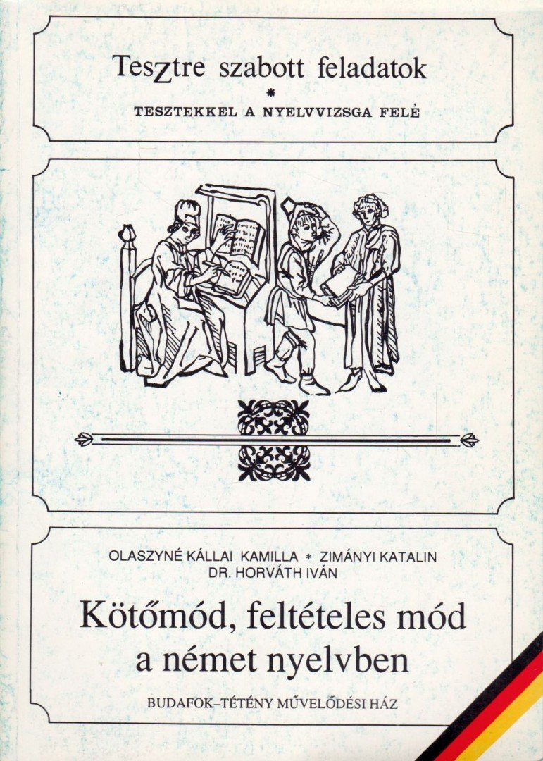 Olaszyné Kállai Kamilla, Zimányi Katalin - Kötőmód, feltételes mód a német nyelvben [antikvár]