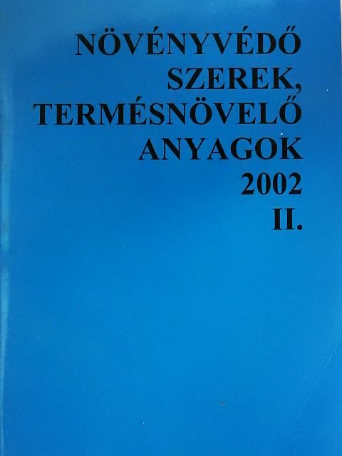 Olasz Zsuzsa - Növényvédő szerek, termésnövelő anyagok 2002 II. [antikvár]