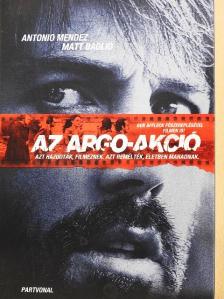Antonio J. Mendez - Az Argo-akció [antikvár]