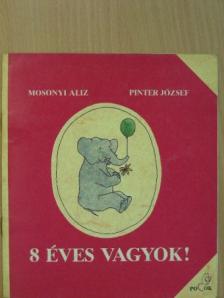 Mosonyi Aliz - 8 éves vagyok! [antikvár]