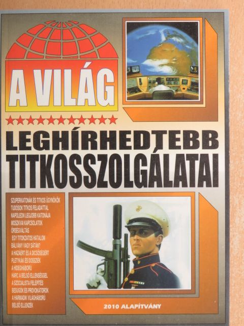 Bolyki Tamás - A világ leghírhedtebb titkosszolgálatai [antikvár]