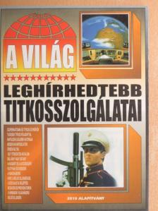 Bolyki Tamás - A világ leghírhedtebb titkosszolgálatai [antikvár]