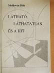 Moldován Béla - Látható, láthatatlan és a hit [antikvár]