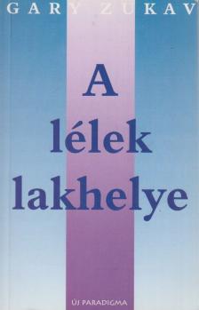 Gary Zukav - A lélek lakhelye [antikvár]