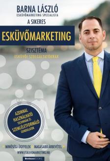 Barna László - A sikeres esküvőmarketing szisztéma [antikvár]