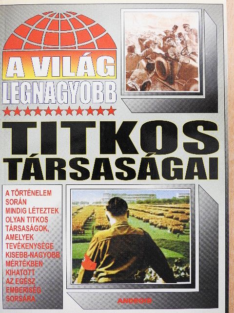 A világ legnagyobb titkos társaságai [antikvár]