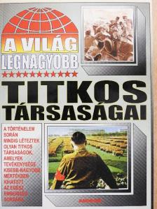 A világ legnagyobb titkos társaságai [antikvár]