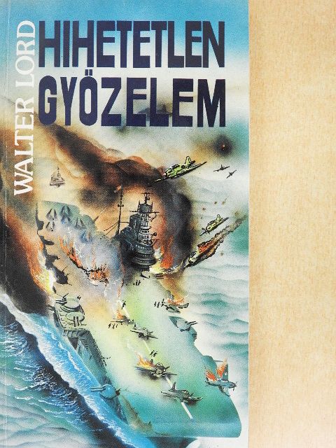 Walter Lord - Hihetetlen győzelem [antikvár]