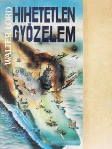 Walter Lord - Hihetetlen győzelem [antikvár]