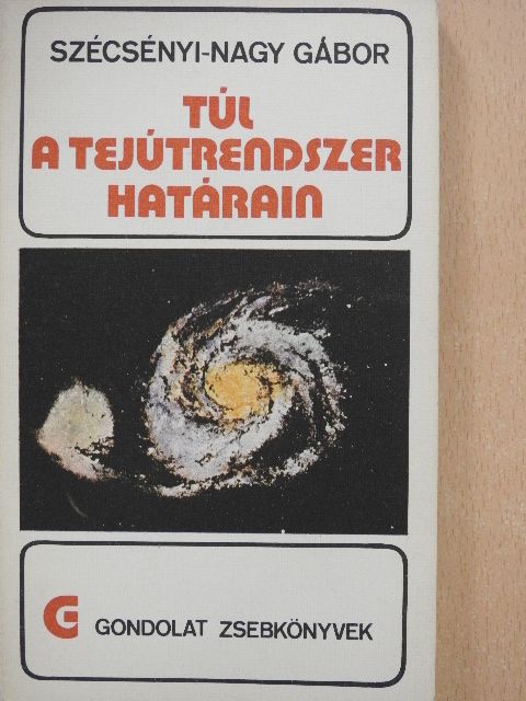 Szécsényi-Nagy Gábor - Túl a Tejútrendszer határain [antikvár]