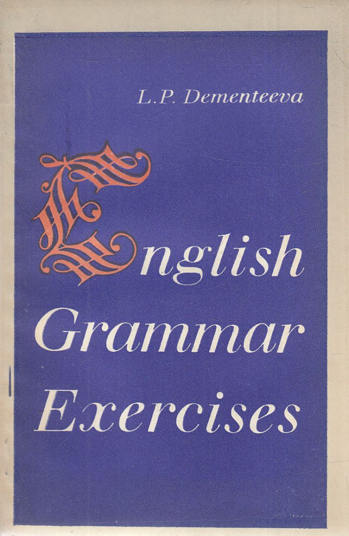 L. P. Dementeeva - English Grammar Exercises [antikvár]