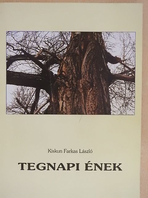 Kiskun Farkas László - Tegnapi ének [antikvár]