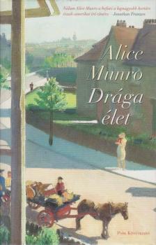 Alice Munro - Drága élet [antikvár]