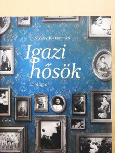 Nyáry Krisztián - Igazi hősök [antikvár]
