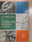 Dr. Jeszenszky Árpád - A gyümölcsfák metszése képekben [antikvár]