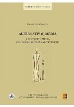 Gosztonyi Gergely - Alternatív (?) média - A közösségi média jogi szabályozásának vetületei