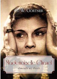 C. W. Gortner - Mademoiselle Chanel elmeséli az életét