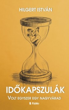 Hilgert István - Időkapszulák [eKönyv: epub, mobi]