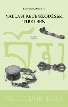 Szathmári Botond - Vallási rétegződések Tibetben [eKönyv: epub, mobi, pdf]