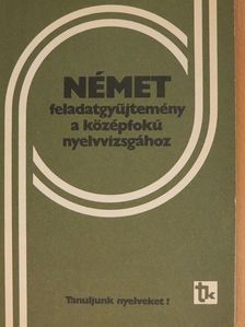 Dr. Haán György - Német feladatgyűjtemény a középfokú nyelvvizsgához [antikvár]