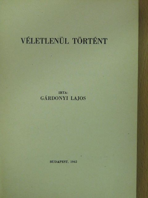 Gárdonyi Lajos - Véletlenül történt (aláírt példány) [antikvár]