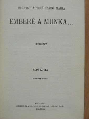 Szentmihályiné Szabó Mária - Emberé a munka... I-II. [antikvár]