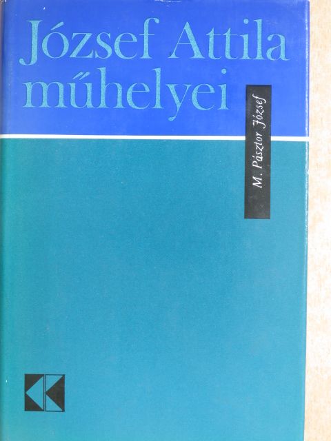 M. Pásztor József - József Attila műhelyei [antikvár]