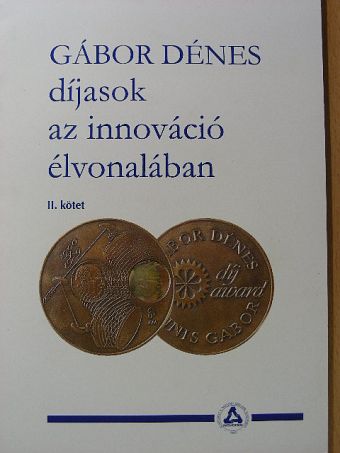 Gábor Dénes díjasok az innováció élvonalában II. - CD-vel [antikvár]