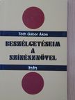 Tóth Gábor Ákos - Beszélgetéseim a színésznővel [antikvár]
