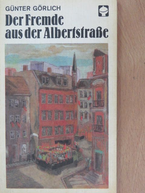 Günter Görlich - Der Fremde aus der Albertstraße [antikvár]
