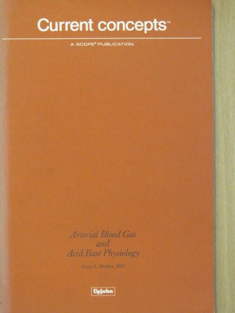 Gary L. Huber - Arterial Blood Gas and Acid-Base Physiology [antikvár]