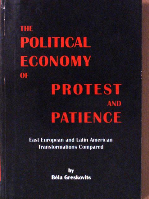Béla Greskovits - The Political Economy of Protest and Patience [antikvár]