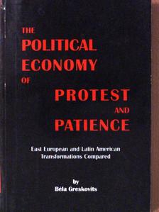Béla Greskovits - The Political Economy of Protest and Patience [antikvár]
