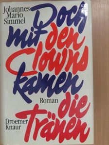 Johannes Mario Simmel - Doch mit den Clowns kamen die Tränen [antikvár]