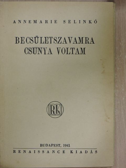 Annemarie Selinkó - Becsületszavamra csunya voltam [antikvár]