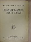 Annemarie Selinkó - Becsületszavamra csunya voltam [antikvár]