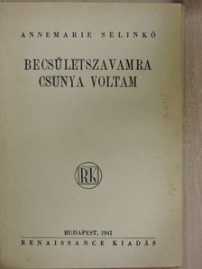 Annemarie Selinkó - Becsületszavamra csunya voltam [antikvár]