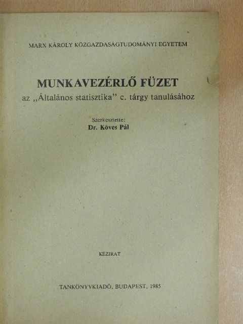 Kerékgyártó Györgyné - Munkavezérlő füzet az "Általános statisztika" c. tárgy tanulásához [antikvár]