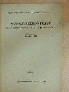 Kerékgyártó Györgyné - Munkavezérlő füzet az "Általános statisztika" c. tárgy tanulásához [antikvár]