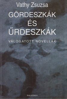 Vathy Zsuzsa - Gördeszkák és űrdeszkák [antikvár]