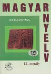 HAJAS ZSUZSA - Magyar nyelv 12. osztály [antikvár]