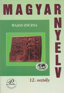 HAJAS ZSUZSA - Magyar nyelv 12. osztály [antikvár]