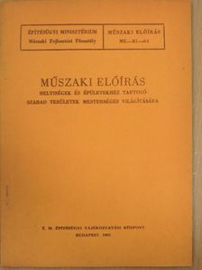 Műszaki előírás helyiségek és épületekhez tartozó szabad területek mesterséges világítására [antikvár]