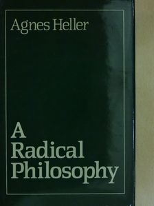 Agnes Heller - A Radical Philosophy [antikvár]